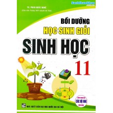 Bồi dưỡng học sinh giỏi Sinh học 11 (Dùng chung cho các bộ SGK) - Bìa mới Bồi dưỡng học sinh giỏi Sinh học 11 (Dùng chung cho các bộ SGK) - Bìa mới